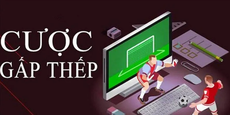 Gấp đôi số tiền đặt cược sau mỗi lần thua