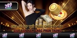 Chia sẻ top thủ thuật chơi xóc đĩa giúp bạn nắm chắc phần thắng