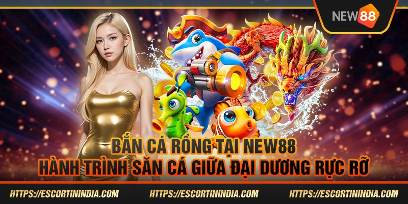 Bắn cá rồng tại New88 – Hành trình săn cá giữa đại dương rực rỡ